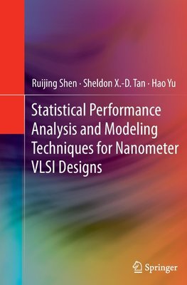 Statistical Performance Analysis and Modeling Techniques for Nanometer VLSI Designs