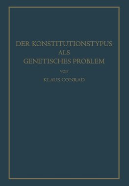 Der Konstitutionstypus als genetisches Problem