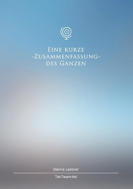 Eine kurze Zusammenfassung des Ganzen