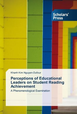 Perceptions of Educational Leaders on Student Reading Achievement