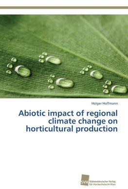 Abiotic impact of regional climate change on horticultural production