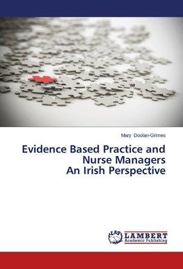 Evidence Based Practice and Nurse Managers  An Irish Perspective