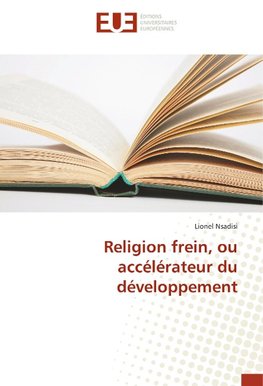 Religion frein, ou accélérateur du développement