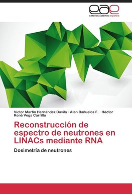 Reconstrucción de espectro de neutrones en LINACs mediante RNA