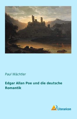 Edgar Allan Poe und die deutsche Romantik