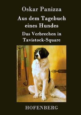 Aus dem Tagebuch eines Hundes /  Das Verbrechen in Tavistock-Square