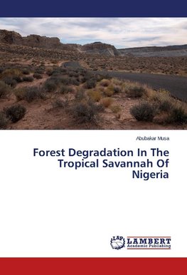 Forest Degradation In The Tropical Savannah Of Nigeria