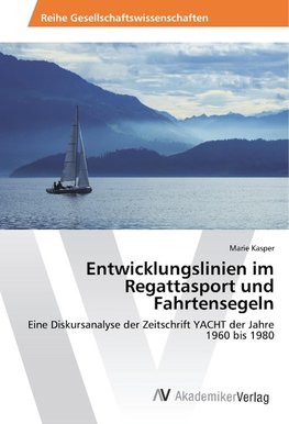 Entwicklungslinien im Regattasport und Fahrtensegeln