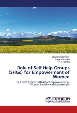 Role of Self Help Groups (SHGs) for Empowerment of Women