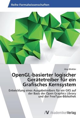 OpenGL-basierter logischer Gerätetreiber für ein Grafisches Kernsystem