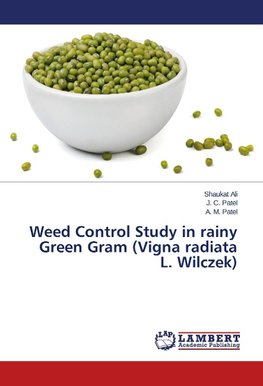 Weed Control Study in rainy Green Gram (Vigna radiata L. Wilczek)