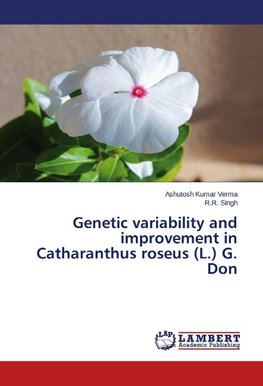 Genetic variability and improvement in Catharanthus roseus (L.) G. Don