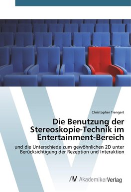 Die Benutzung der Stereoskopie-Technik im Entertainment-Bereich