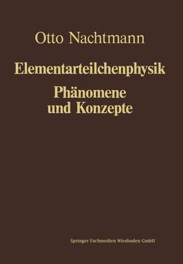 Phänomene und Konzepte der Elementarteilchenphysik