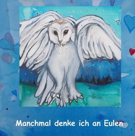 Manchmal denke ich an Eulen