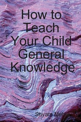 How to Teach Your Child General Knowledge