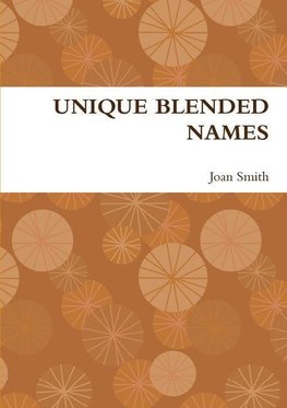 UNIQUE BLENDED NAMES