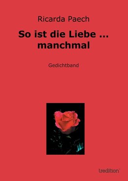 So ist die Liebe ... manchmal