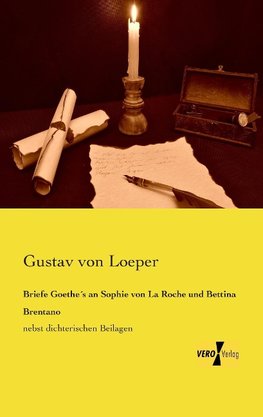 Briefe Goethe´s an Sophie von La Roche und Bettina Brentano