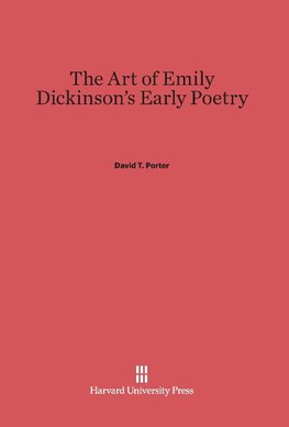 The Art of Emily Dickinson's Early Poetry