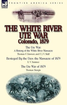 The White River Ute War Colorado, 1879