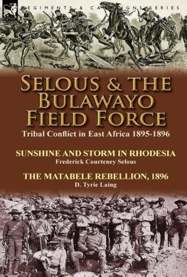 Selous & the Bulawayo Field Force