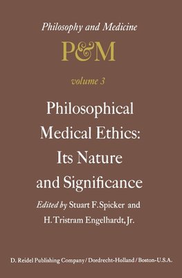 Philosophical Medical Ethics: Its Nature and Significance