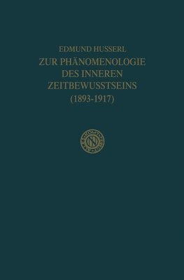 Zur Phänomenologie des Inneren Zeitbewusstseins (1893-1917)