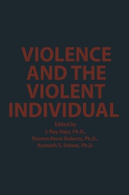 Violence and the Violent Individual