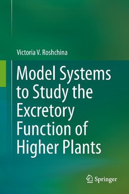 Model Systems to Study the Excretory Function of Higher Plants