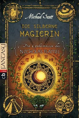 Die Geheimnisse des Nicholas Flamel 06 - Die silberne Magierin