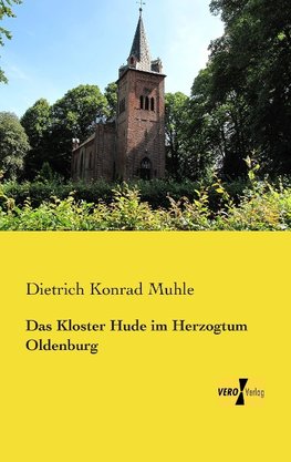 Das Kloster Hude im Herzogtum Oldenburg