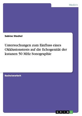 Untersuchungen zum Einfluss eines Okklusionstests auf die Echogenität der kutanen 50 MHz Sonographie