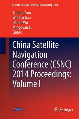 China Satellite Navigation Conference (CSNC) 2014 Proceedings: Volume I