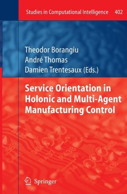 Service Orientation in Holonic and Multi-Agent Manufacturing Control