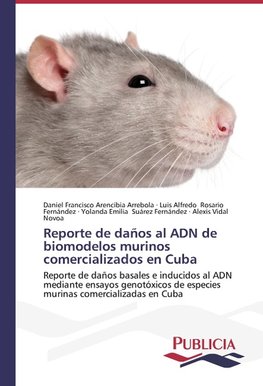 Reporte de daños al ADN de biomodelos murinos comercializados en Cuba