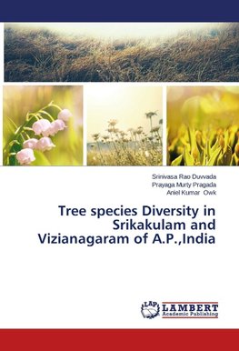 Tree species Diversity in Srikakulam and Vizianagaram of A.P.,India