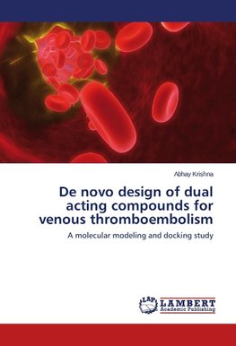 De novo design of dual acting compounds for venous thromboembolism