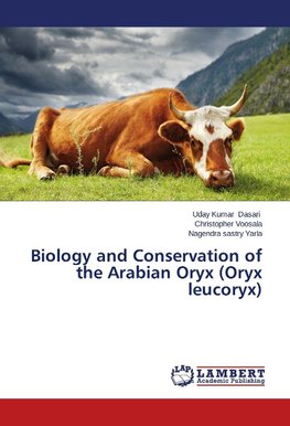 Biology and Conservation of the Arabian Oryx (Oryx leucoryx)