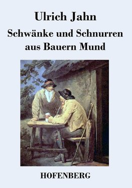 Schwänke und Schnurren aus Bauern Mund