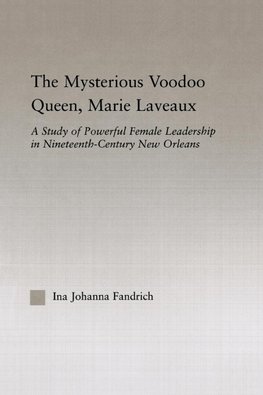 The Mysterious Voodoo Queen, Marie Laveaux