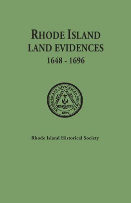 Rhode Island Land Evidences, 1648-1696