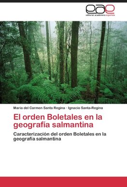 El orden Boletales en la geografía salmantina