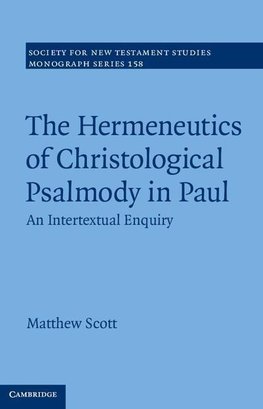 Scott, M: Hermeneutics of Christological Psalmody in Paul