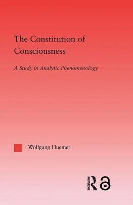 Huemer, W: Constitution of Consciousness