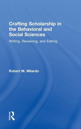 Crafting Scholarship in the Behavioral and Social Sciences