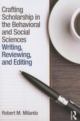 Milardo, R: Crafting Scholarship in the Behavioral and Socia