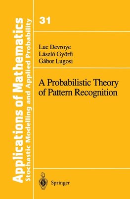 A Probabilistic Theory of Pattern Recognition