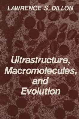 Ultrastructure, Macromolecules, and Evolution