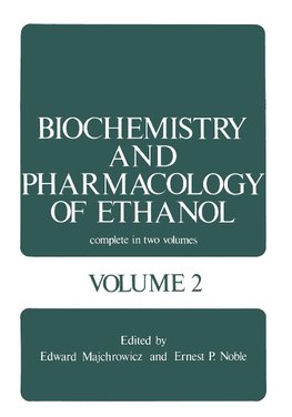 Biochemistry and Pharmacology of Ethanol